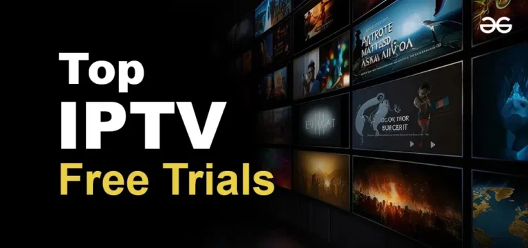 IPTV Subscription Free Trial: Everything You Need to Know